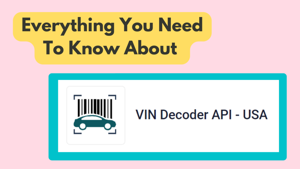 VIN Decoder API: Everything You Need To Know About This Useful Tool ...