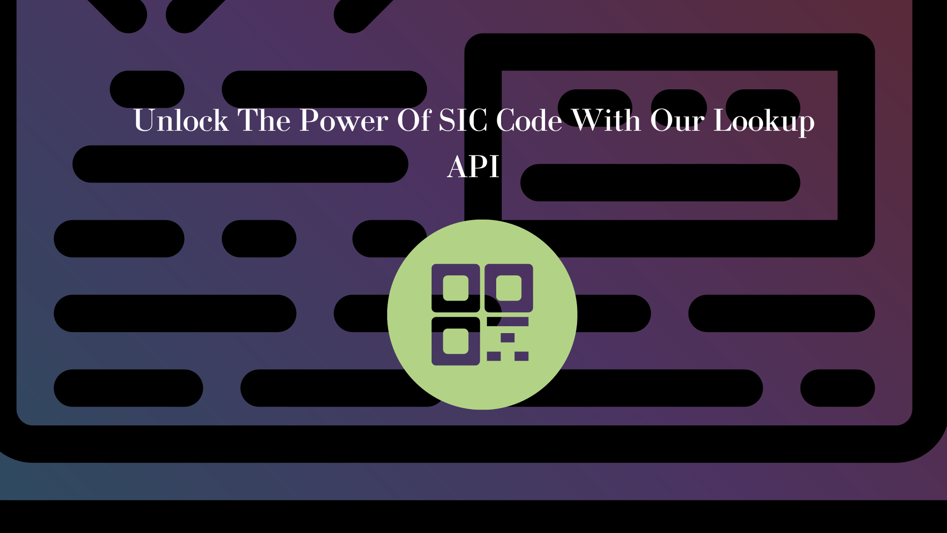 Unlock The Power Of SIC Code With Our Lookup API