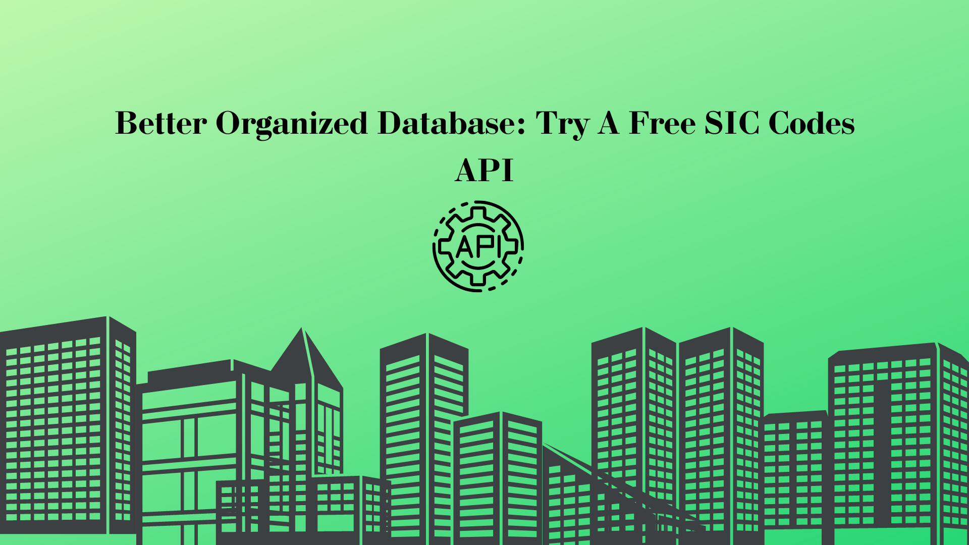 Better Organized Database: Try A Free SIC Codes API