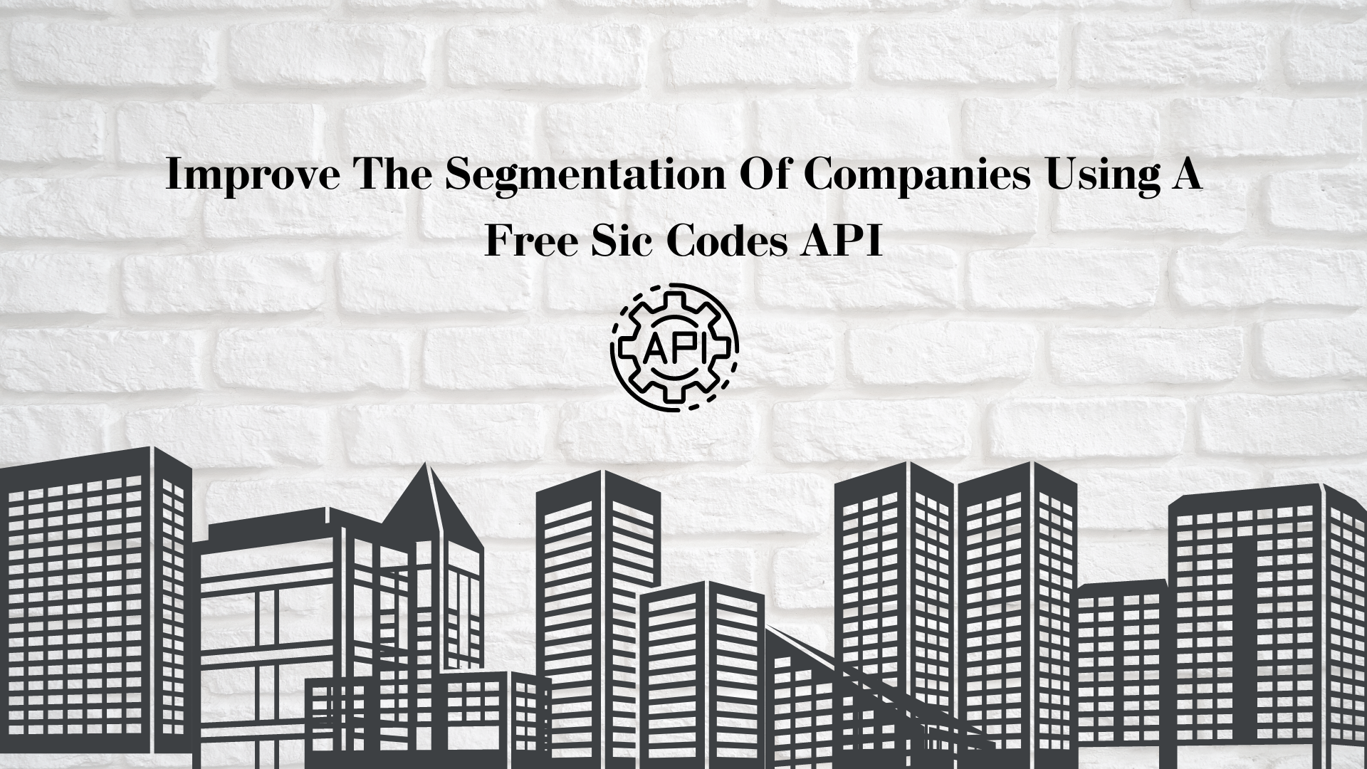 Improve The Segmentation Of Companies Using A Free Sic Codes API