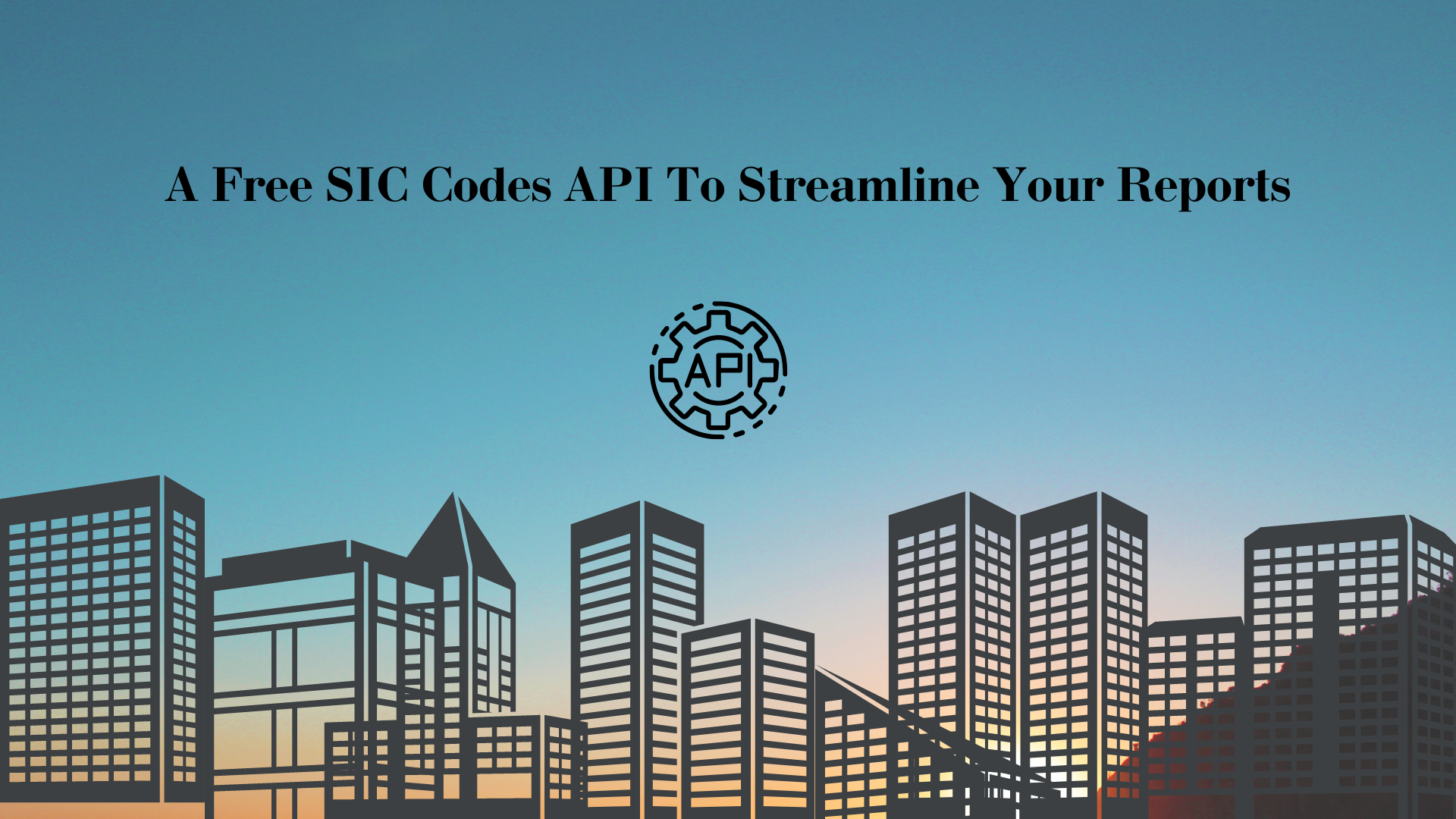 A Free Sic Codes API To Streamline Your Reports