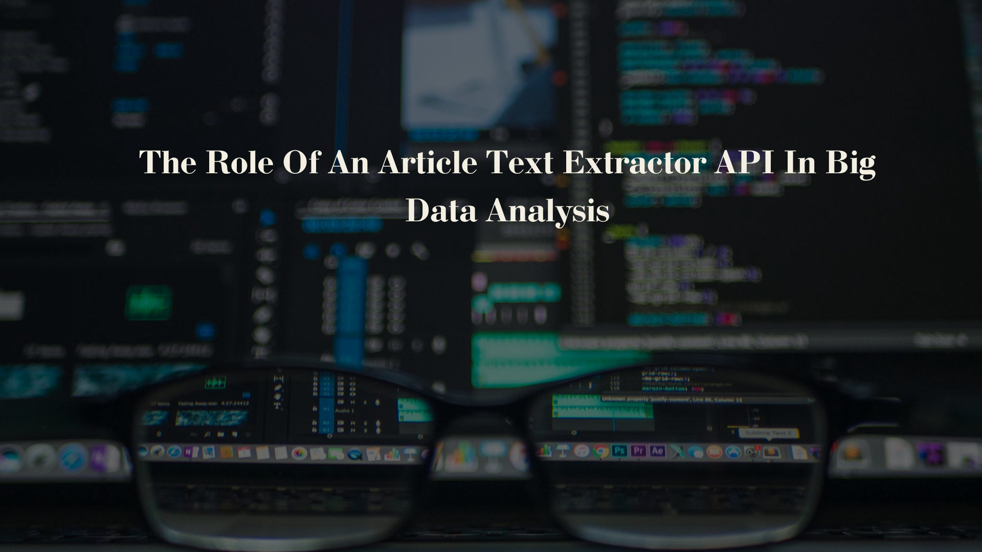 The Role Of An Article Text Extractor API In Big Data Analysis