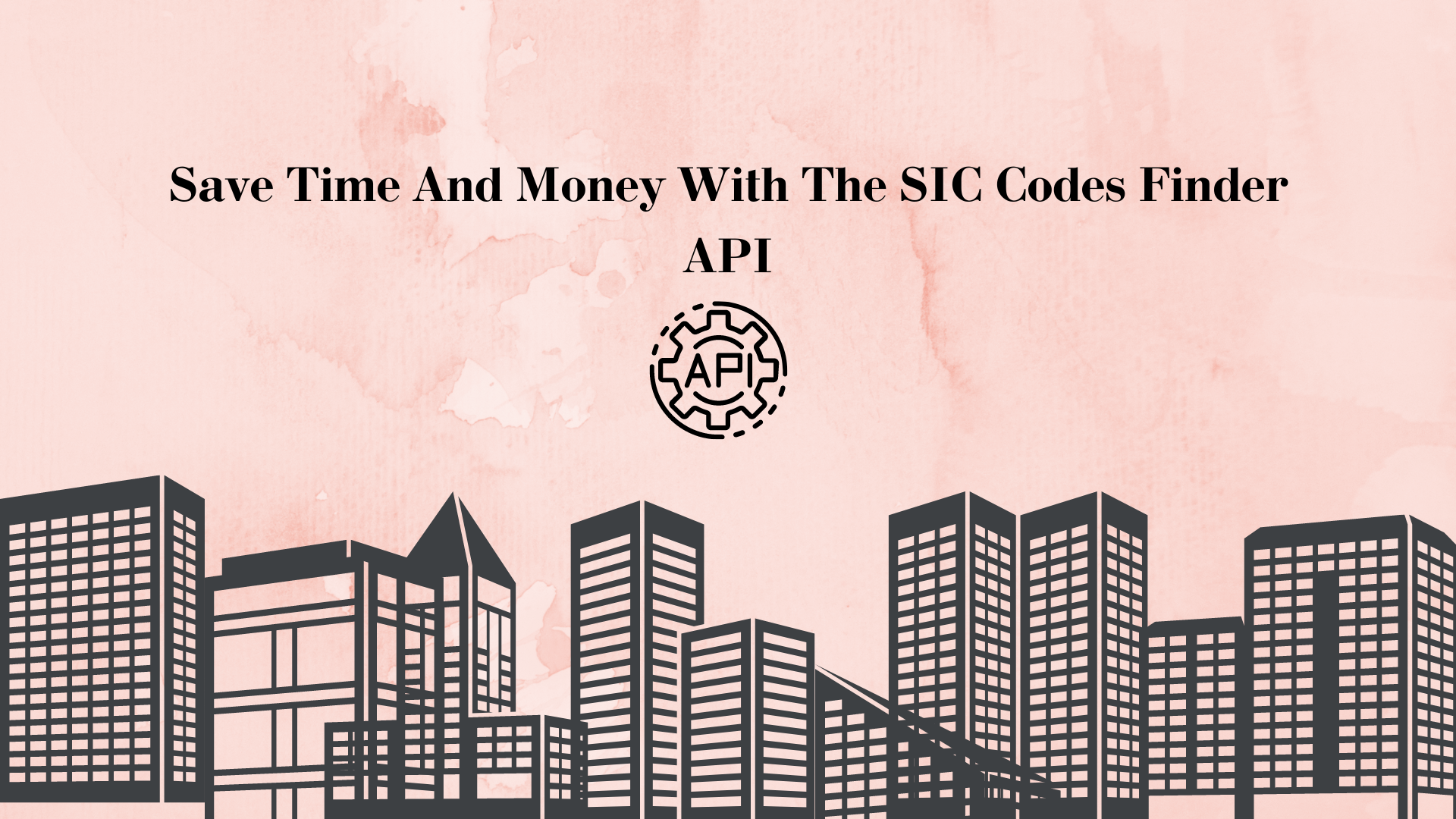 Save Time And Money With The SIC Codes Finder API