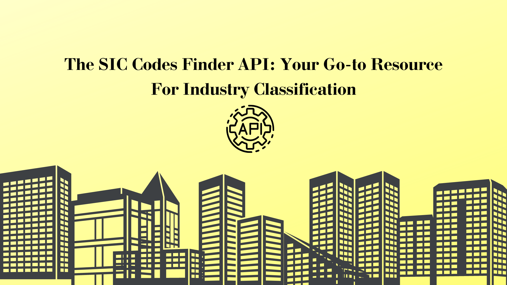 The SIC Codes Finder API: Your Go-to Resource For Industry Classification