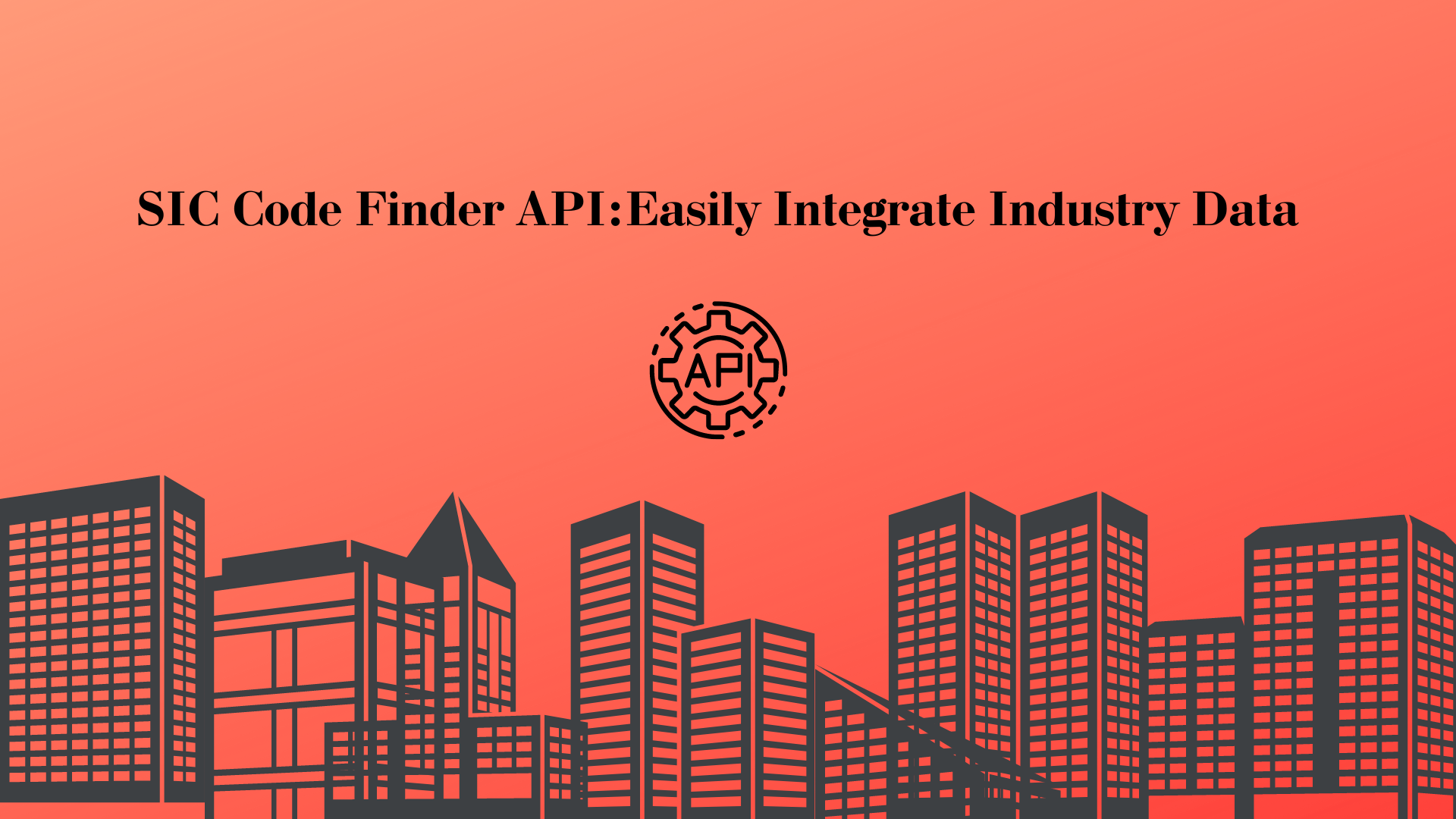 SIC Code Finder API:Easily Integrate Industry Data