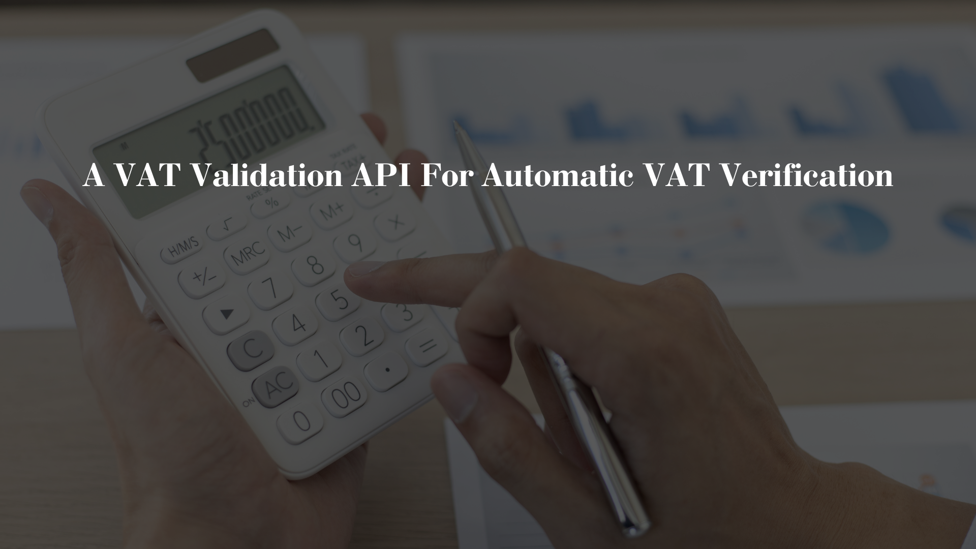 A VAT Validation API For Automatic VAT Verification