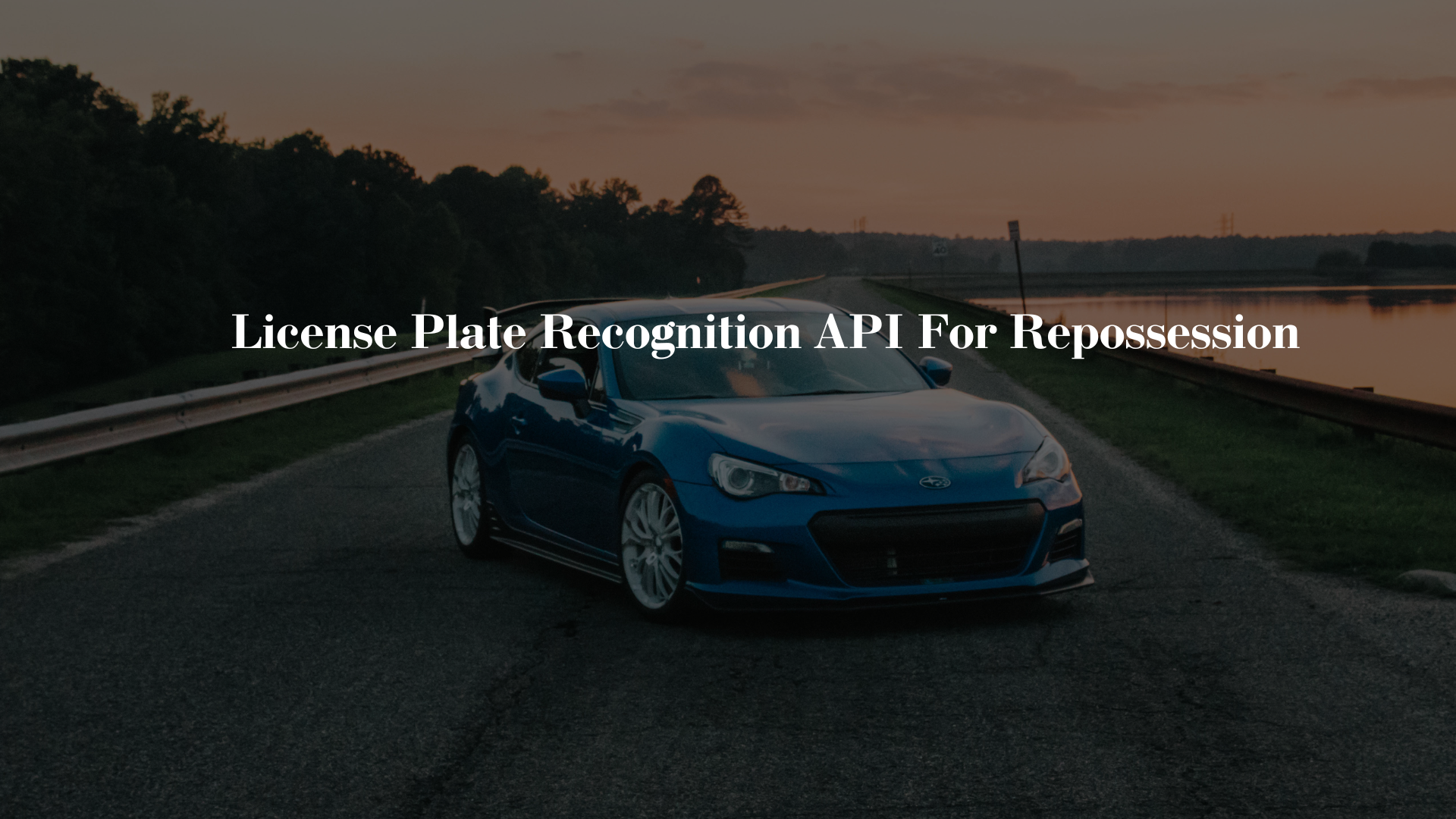 License Plate Recognition API For Repossession