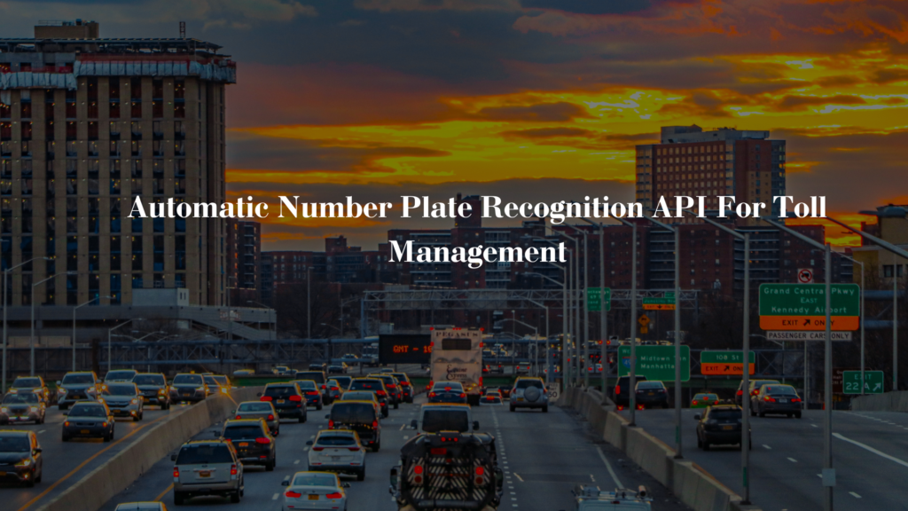 Automatic Number Plate Recognition API For Toll Management - REST API ...