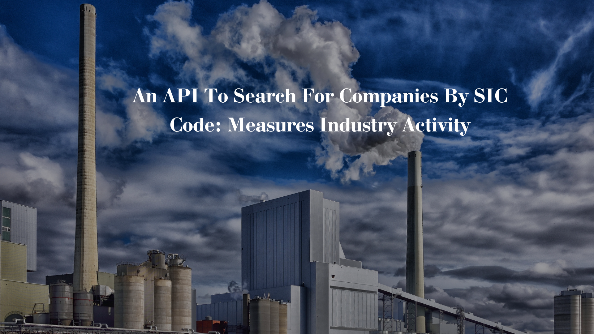 An API To Search For Companies By SIC Code: Measures Industry Activity