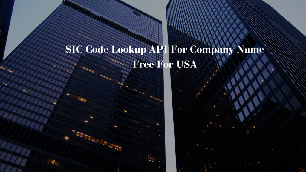 SIC Code Lookup API For Company Name Free For USA - REST API Developers