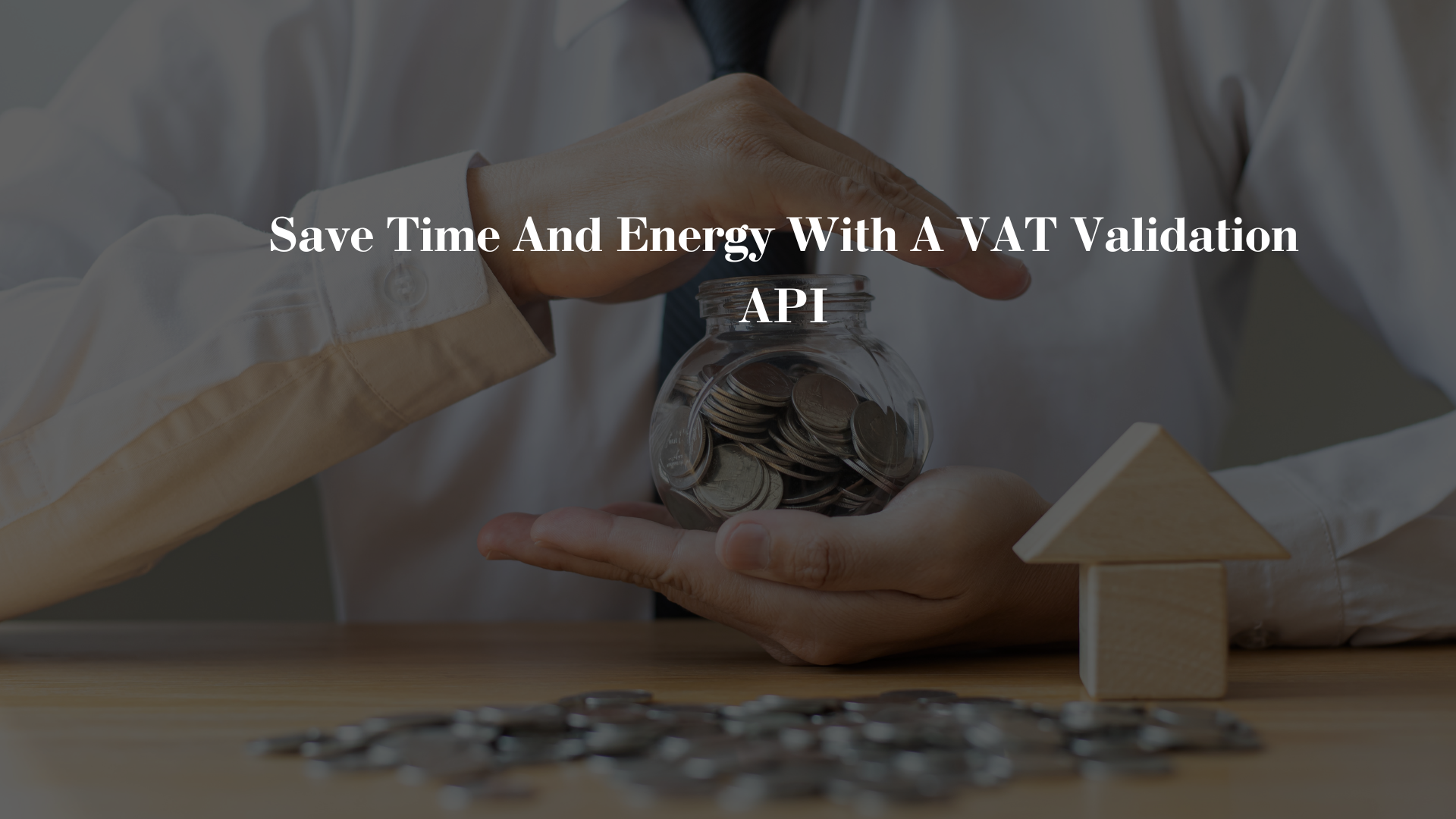 Save Time And Energy With A VAT Validation API