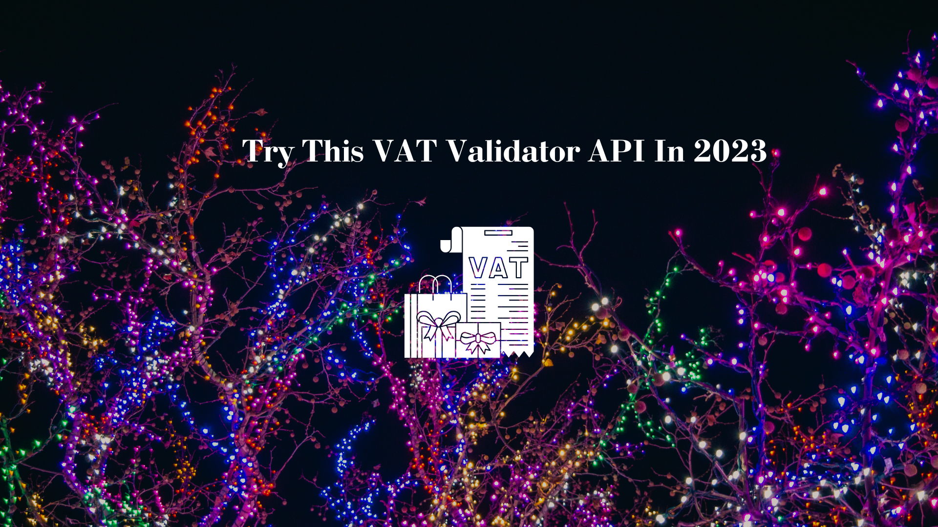Try This VAT Validator API In 2023